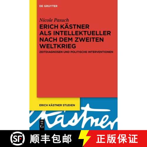 【3-4周达】精装 Erich Kastner als Intellektueller nach dem Zweiten Weltkrieg: Zeitdiagnosen und polit... [9783111111476]