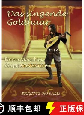 预订 Das singende Goldhaar: Ein wunderschön illustriertes Märchen [9781944870102]