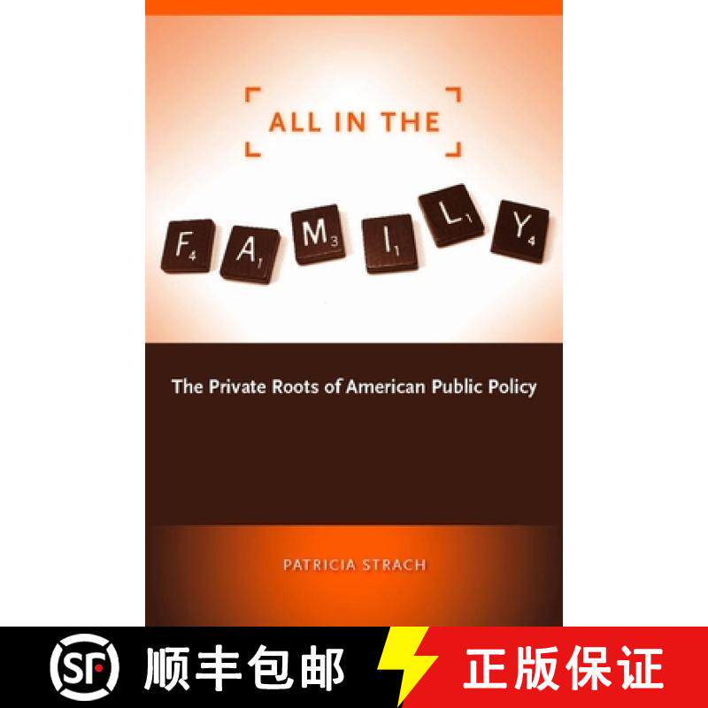 【3-4周达】All in the Family: The Private Roots of American Public Policy [9780804756082]