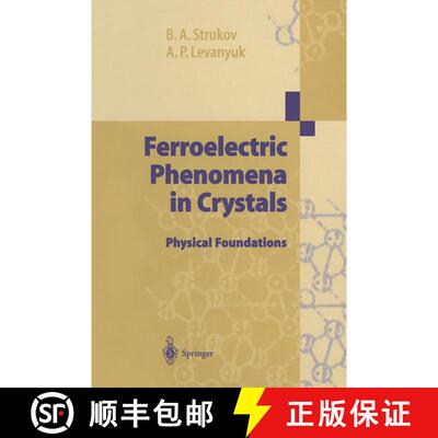【3-4周达】Ferroelectric Phenomena in Crystals : Physical Foundations [9783642643408]