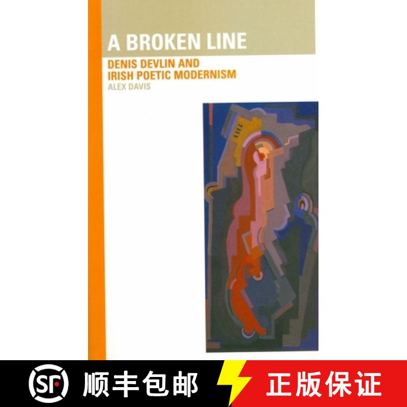 【3-4周达】Broken Line: Denis Devlin and Irish Poetic Modernism: Denis Devlin and Irish Poetic Modernism [9781900621373]