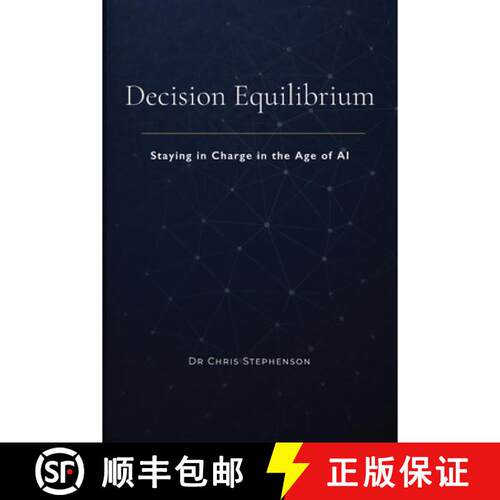 【3-4周达】Decision Equilibrium: Staying in Charge in the Age of AI [9780646738147]