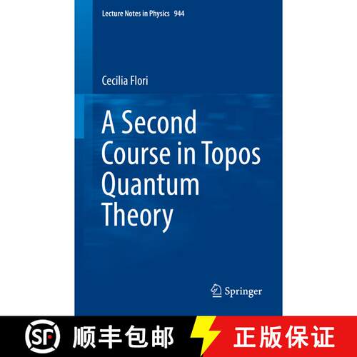 【3-4周达】A Second Course in Topos Quantum Theory (1st ed. 2018) [9783319711072]