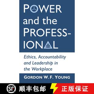 【3-4周达】Power and the Professional : Ethics, Accountability and Leadership in the Workplace [9781476676135]