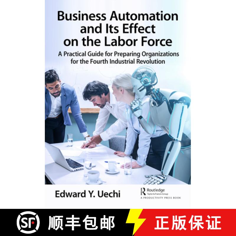 【3-4周达】Business Automation and Its Effect on the Labor Force: A Practical Guide for Preparing Org... [9781032038377]