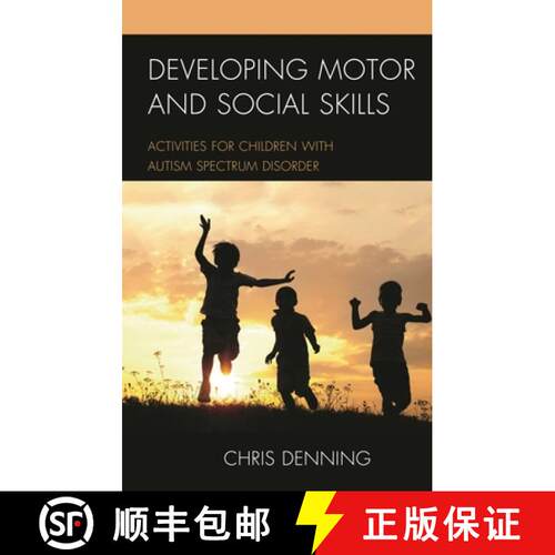 【3-4周达】Developing Motor and Social Skills : Activities for Children with Autism Spectrum Disorder [9781475817652]