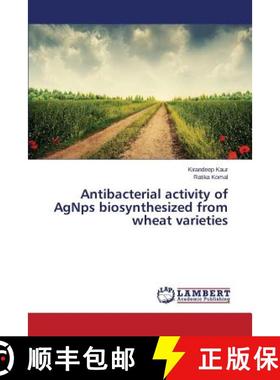 预订 Antibacterial activity of AgNps biosynthesized from wheat varieties [9783659751059]