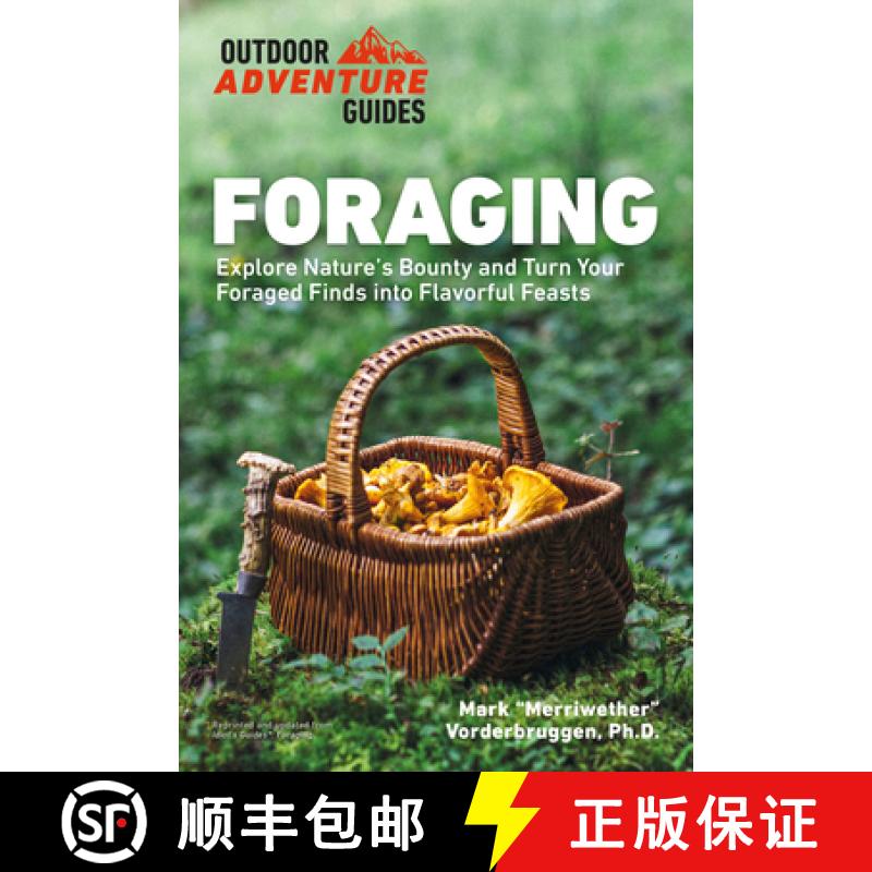 【3-4周达】Foraging: Explore Nature's Bounty and Turn Your Foraged Finds Into Flavorful Feasts [9780744051445]
