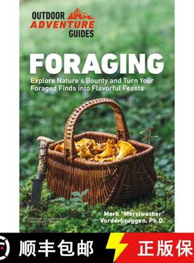 【3-4周达】Foraging: Explore Nature's Bounty and Turn Your Foraged Finds Into Flavorful Feasts [9780744051445]