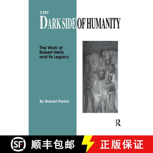 【3-4周达】The Dark Side of Humanity: The Work of Robert Hertz and Its Legacy [9781138967205]
