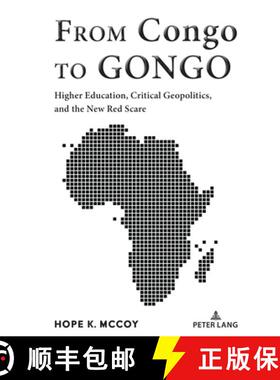 【3-4周达】From Congo to GONGO : Higher Education, Critical Geopolitics, and the New Red Scare [9781636671734]