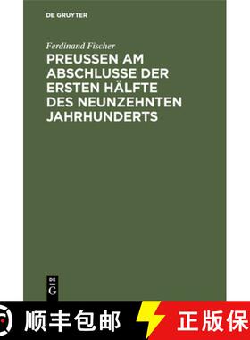 预订 Preussen am Abschlusse der ersten Halfte des neunzehnten Jahrhunderts: Geschichtliche, Culturhis... [9783111093017]