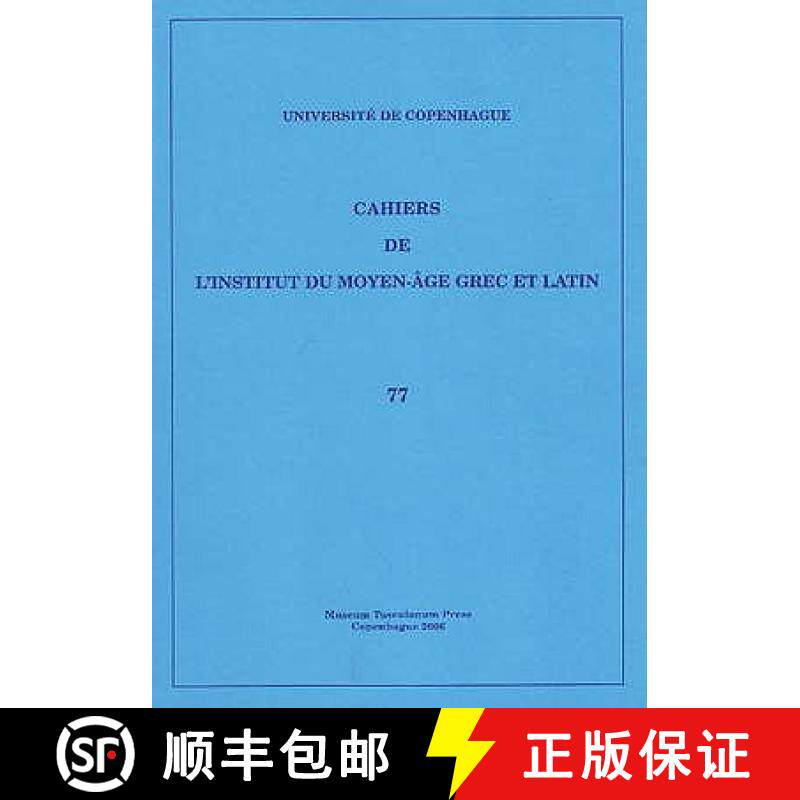 【3-4周达】Cahiers de l'Institut du Moyen-Age Grec et Latin: Volume 77 [9788763506212]