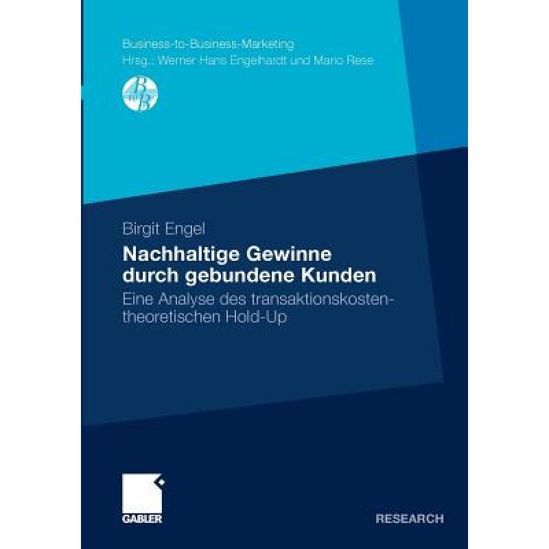 【4周达】Nachhaltige Gewinne durch gebundene Kunden : Eine Analyse des transaktionskostentheoretische... [9783834922229]