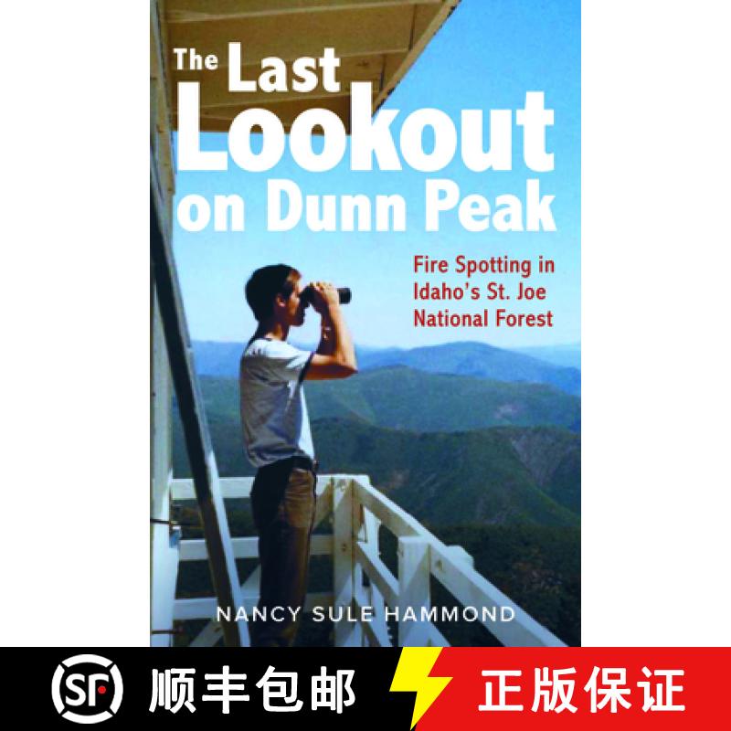 【3-4周达】The Last Lookout on Dunn Peak: Fire Spotting in Idaho's St. Joe National Forest [9781638640080]