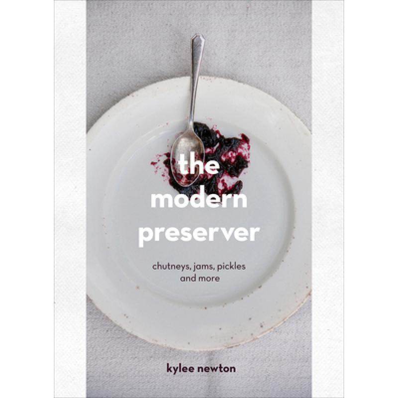 【4周达】the modern preserver : a mindful cookbook packed with