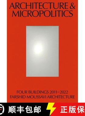 【3-4周达】Architecture and Micropolitics: Four Projects by Farshid Moussavi Architecture, 2010-2020 [9783038601944]