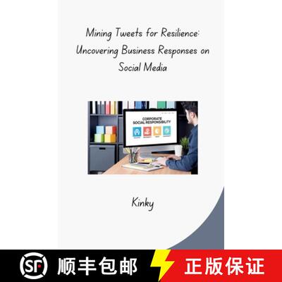 【3-4周达】Mining Tweets for Resilience: Uncovering Business Responses on Social Media [9783384283061]