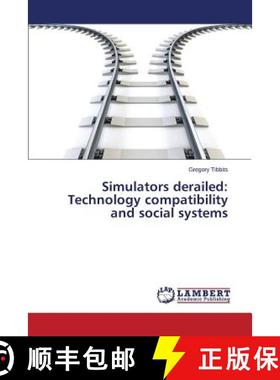 预订 Simulators derailed: Technology compatibility and social systems [9783659629914]