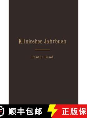 【3-4周达】Klinisches Jahrbuch: Fünfter Band Im Auftrage Seiner Excellenz des Herrn Ministers der ge... [9783642890123]