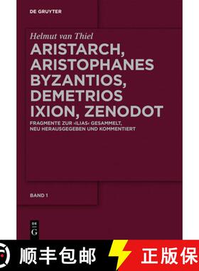 【3-4周达】Aristarch, Aristophanes Byzantios, Demetrios Ixion, Zenodot: Fragmente Zur Ilias Gesammelt... [9783110343144]