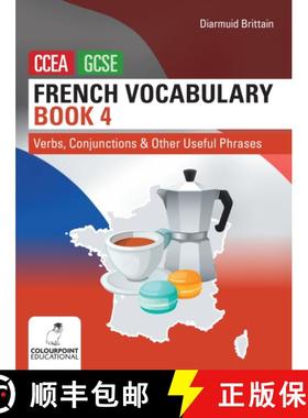 【3-4周达】French Vocabulary Book Four for CCEA GCSE: Verbs, Conjunctions and Other Useful Phrases [9781780733449]