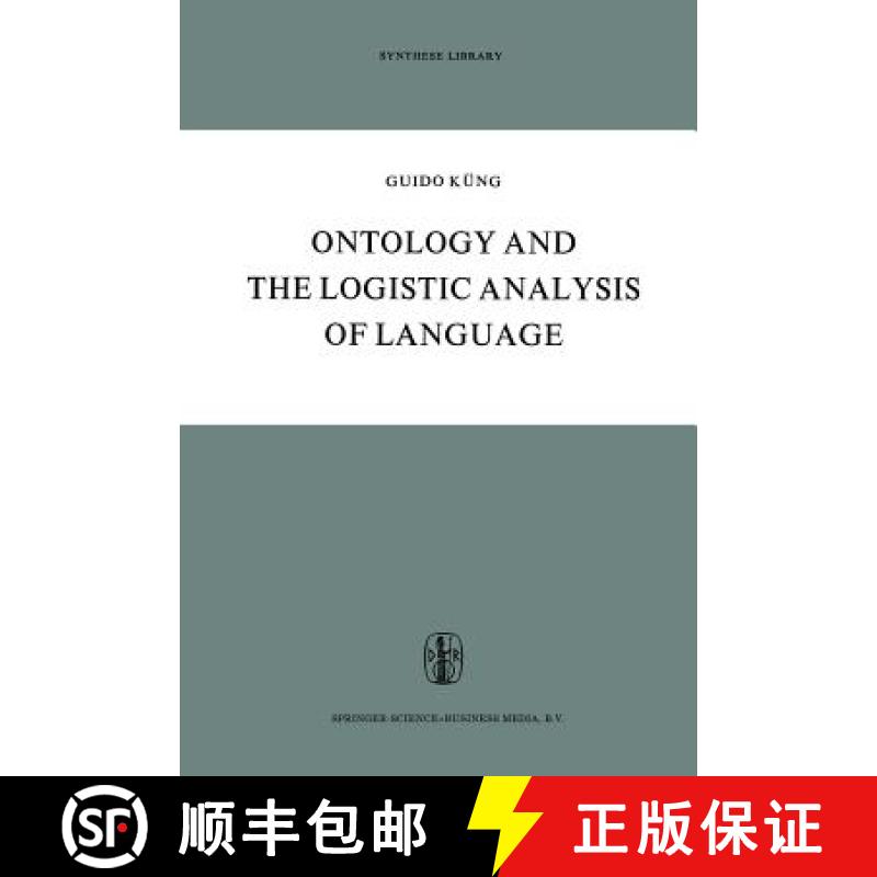 【3-4周达】Ontology and the Logistic Analysis of Language : An Enquiry into the Contemporary Views on... [9789401035163]