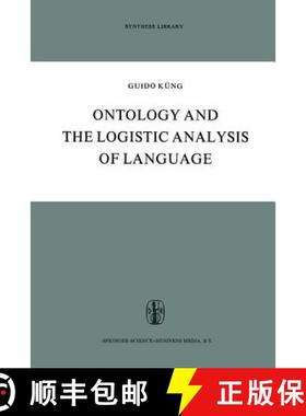 【3-4周达】Ontology and the Logistic Analysis of Language : An Enquiry into the Contemporary Views on... [9789401035163]