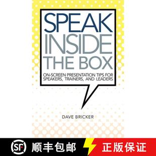 【3-4周达】Speak Inside the Box: On-screen Presentation Tips for Speakers, Trainers, and Leaders [9780986296062]