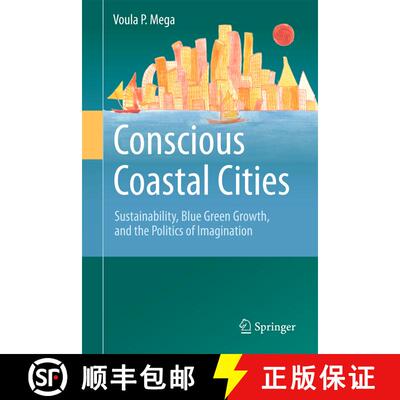 【3-4周达】精装 Conscious Coastal Cities: Sustainability, Blue Green Growth, and The Politics of Imag... [9783319202174]