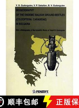 预订 Biogeography of the Endemic Balkan Ground-Beetles (Coleoptera: Carabidae) in Bulgaria [9789546420237]