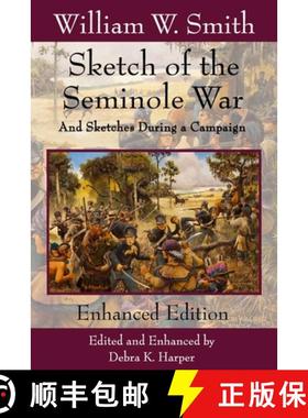 【3-4周达】Sketch of the Seminole War: And Sketches During a Campaign [9780982110553]