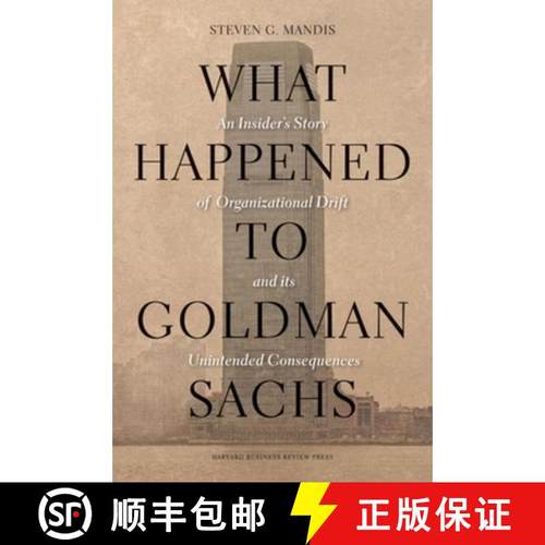 【3-4周达】What Happened to Goldman Sachs?: An Insider's Story of Organizational Drift and Its Uninte... [9781422194195]