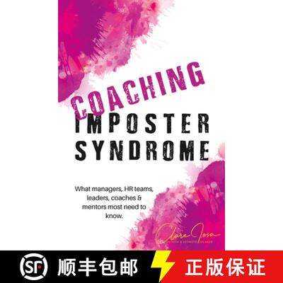 【3-4周达】Coaching Imposter Syndrome: What managers, HR teams, leaders, coaches & mentors most need ... [9781036912437]