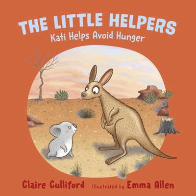 【4周达】Little Helpers: Kati Helps Avoid Hunger: (a climate-conscious children's book) [9781800315600]