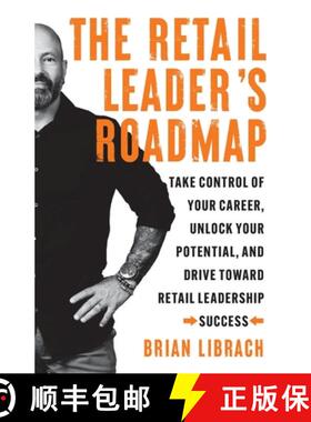 预订 The Retail Leader's Roadmap: Take Control of Your Career, Unlock Your Potential, and Drive Towar... [9781962341271]