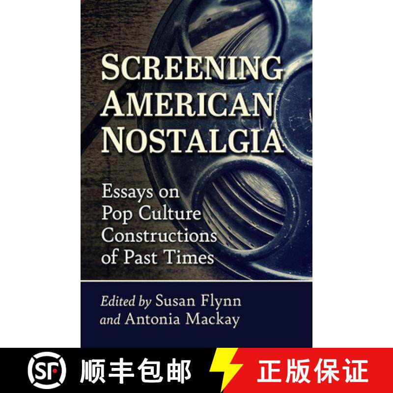 【3-4周达】Screening American Nostalgia : Essays on Pop Culture Constructions of Past Times [9781476680743]