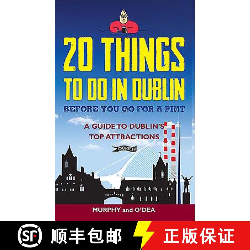 【2-3周达】20 Things To Do In Dublin Before You Go For a Pint: A Guide to Dublin's Top Attractions [9781847179173]