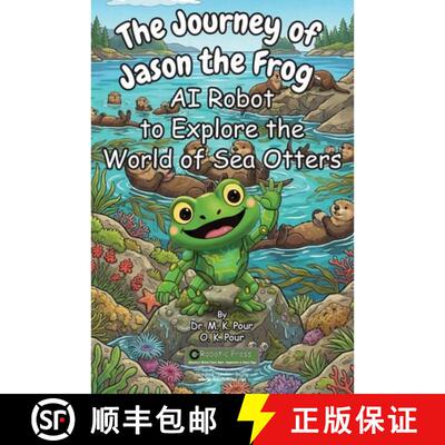 【3-4周达】The Journey of Jason the Frog(TM) AI Robot to Explore the World of Sea Otters [9781971794396]