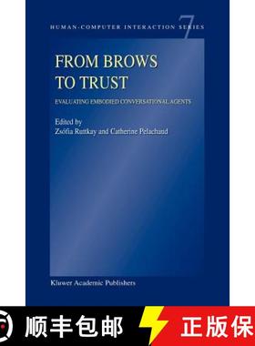 【3-4周达】From Brows to Trust : Evaluating Embodied Conversational Agents [9789048167135]
