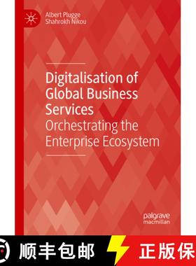 【3-4周达】Digitalisation of Global Business Services: Orchestrating the Enterprise Ecosystem [9783031515309]