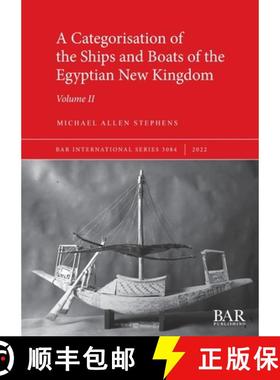 【3-4周达】A Categorisation of the Ships and Boats of the Egyptian New Kingdom [9781407359113]