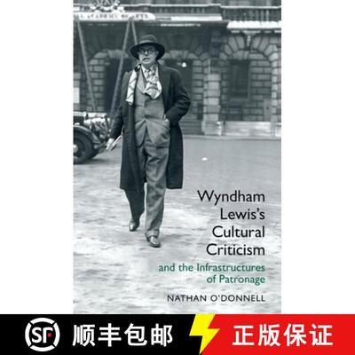 【3-4周达】精装 Wyndham Lewis's Cultural Criticism and the Infrastructures of Patronage [9781789621662]