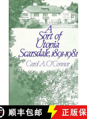 预订 A Sort of Utopia: Scarsdale, 1891-1981 [9780873956604]