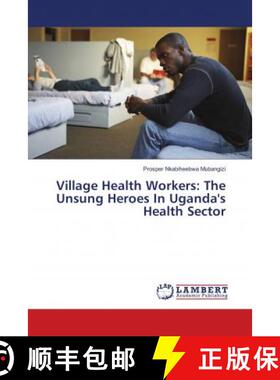 预订 Village Health Workers: The Unsung Heroes In Uganda's Health Sector [9783659932632]