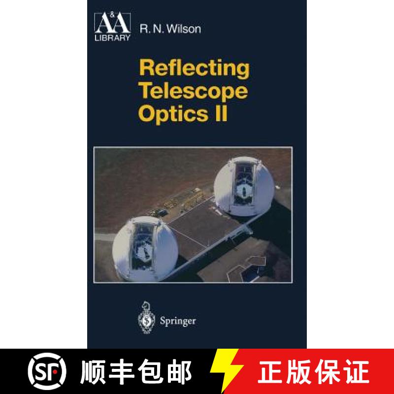 【3-4周达】Reflecting Telescope Optics II: Manufacture, Testing, Alignment, Modern Techniques [9783540603566]