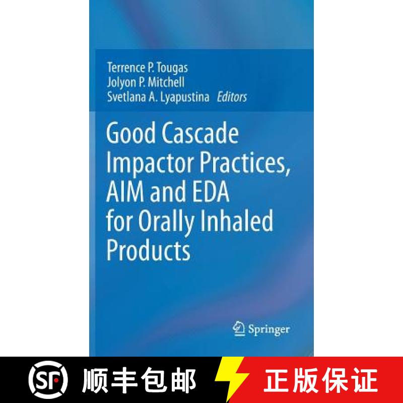 【3-4周达】Good Cascade Impactor Practices, Aim and Eda for Orally Inhaled Products [9781461462958]