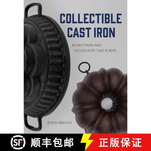 【3-4周达】精装 Collectible Cast Iron: Bundt Pans and Gugelhupf Cake Forms [9780764369353]