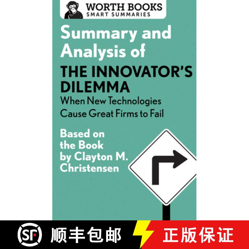 【2-3周达】Summary and Analysis of The Innovator's Dilemma: When New Technologies Cause Great Firms t... [9781504046701]