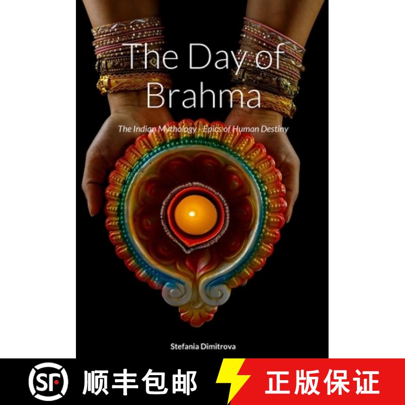 预订 The Day of Brahma: The Indian Mythology - Epics of Human Destiny [9789549694277]